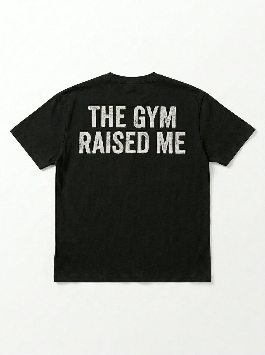The Gym Raised Me Tee