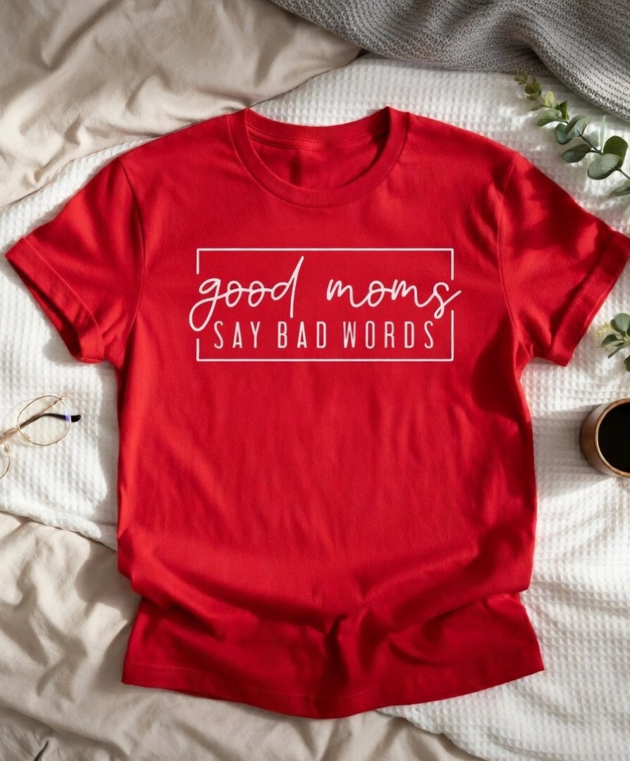 Good Moms Say Bad Words Tee